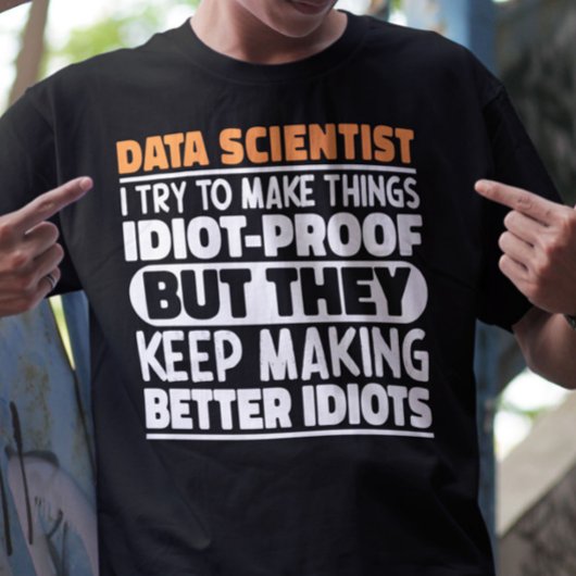 T-shirt Data Scientist J'Essaie De Rendre Les Choses Drôle