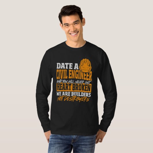 T-shirt Date Civil Engineer Never Get Heart Broken Civil E (Devant entier)