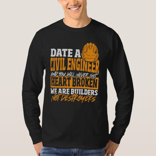T-shirt Date Civil Engineer Never Get Heart Broken Civil E (Devant)