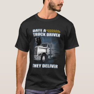 T-shirt Date Un Conducteur De Camion Qu'Ils Livrent