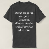 T-shirt Dating a Physician Assistant is fun Physician Assi (Design devant)