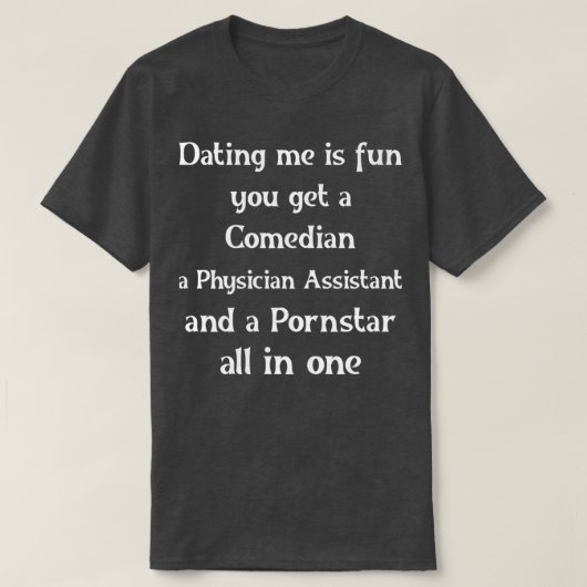 T-shirt Dating a Physician Assistant is fun Physician Assi (Design devant)