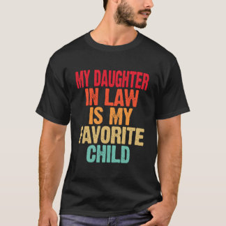 T-shirt Daughter In Law Is My Favorite Child Mother Father