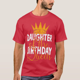 T-shirt Daughter Of The Birthday Queen Mom's Bday Party 
