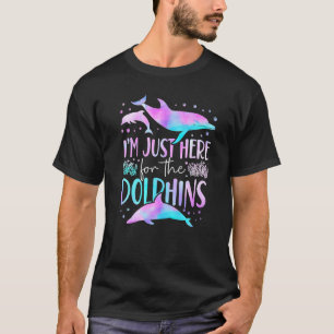 T-shirt Dauphin Je suis juste là pour les dauphins
