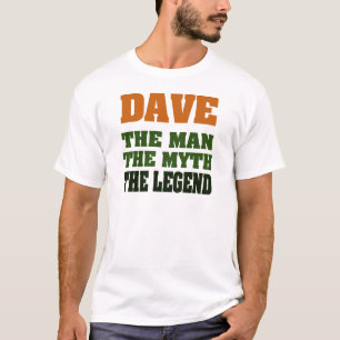 T-shirt Dave - l'homme, le mythe, la légende !