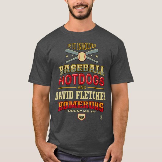 T-shirt David Fletcher S'Il Impliquait Des Hotdogs De Base (Devant)