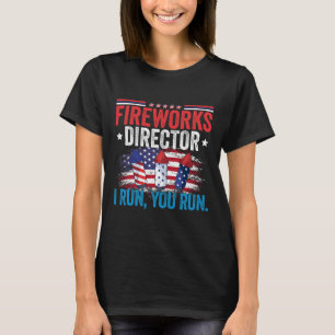 T-shirt Day Fireworks Director I Run You Run 4juillet