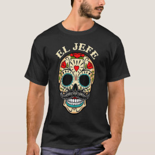 T-shirt Day of the Dead Mexico El Jefe Boss Sugar Skull Ha