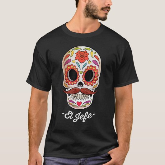 T-shirt Day of the Dead Mexico El Jefe Boss Sugar Skull Ha (Devant)