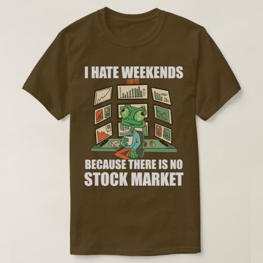 T-shirt Day Trading I Hate Weekends 3 (Design devant)