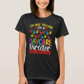 T-shirt Daycare Director Im not Yelling we Talk Daycare Pr (Devant)