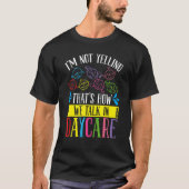 T-shirt Daycare Provier Im not Yelling we Talk Childcare T (Devant)