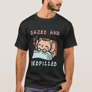 T-shirt Dazed And Bedpilled - Mignon Chat Endormi Mème