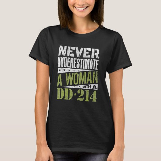 T-shirt Dd 214 Ne Sous-Estime Jamais Une Femme Avec Dd214  (Devant)