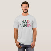T-shirt de bad-lands (Devant entier)