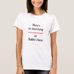 T-shirt de base pour femmes "Pas de couture chez B<br><div class="desc">T-shirt pour femmes. "Il n'y a pas de croquis dans la maison de Bubbie"Personnalisez votre propre, fière d'être une chemise Bubbie. Remplacez le texte par le vôtre. Choisissez votre style de police, votre couleur et votre taille préférés. Ajustez et déplacez le design pour placer le design là où vous le...</div>