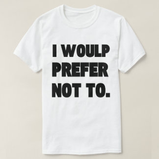 T-Shirt de base pour hommes, JE PRÉFÈRE DE NE PAS