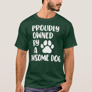 T-shirt De beaux chiens disent de fiers propriétaires de c
