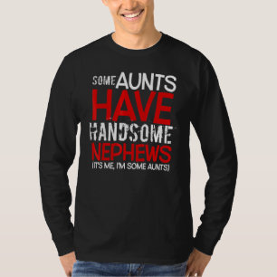 T-shirt De Beaux Neveux Certaines Tantes Ont De Beaux Neve