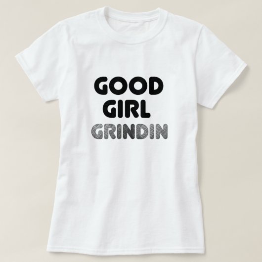 T-shirt de bonne fille Grindin (Design devant)