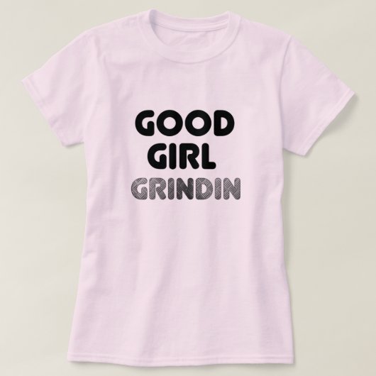 T-shirt de bonne fille Grindin (Design devant)