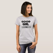 T-shirt de bonne fille Grindin (Devant entier)