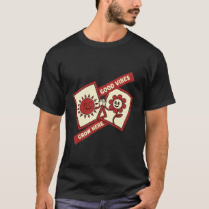 T-shirt De bonnes vibrations poussent ici Cute tournesol e