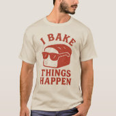 T-shirt de boulanger drôle 'Je fais arriver les ch (Devant)