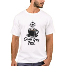 T-Shirt de café de football Carburant pour le jour