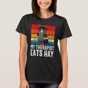 T-shirt de cheval drôle, My Therapist Eats Hay Tee