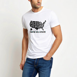 T-shirt de citation drôle Vous Êtes Dans Un État