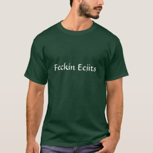 T-shirt de "Feckin Eejits"