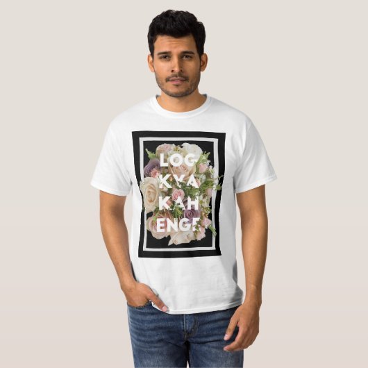 T-shirt de Kya Kahenge de rondin (Devant entier)
