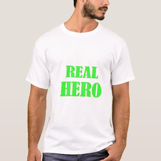 T-shirt de la déclaration de héros réel (Devant)