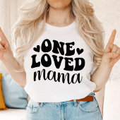 T-shirt de la Fête des Mères de One Loved Mama