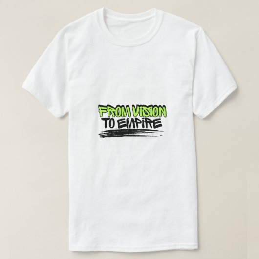 T-shirt De la Vision à l'Empire – Conception de Citation M (Design devant)
