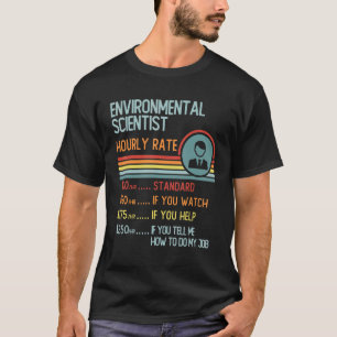 T-shirt De l'environnement scientifique Taux horaire T-shi