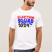 T-shirt de l'équipe électorale 2024 (Devant)