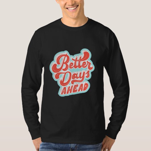 T-shirt De meilleurs jours (Devant)
