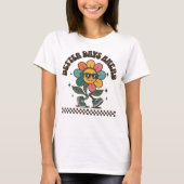 T-shirt De meilleurs jours (Devant)