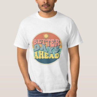 T-SHIRT DE MEILLEURS JOURS AVANT