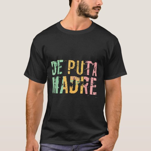 T-shirt De Puta Madre Funny Espagnol Español hispanique la (Devant)