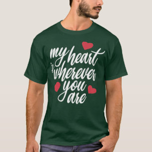 T-shirt de Romantique Mon coeur est partout où vous êtes V