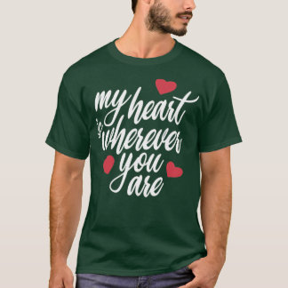 T-shirt de Romantique Mon coeur est partout où vous êtes V