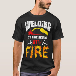 T-shirt de soudage C'est comme coudre avec du feu
