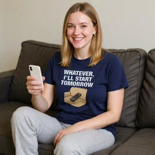 T-shirt De toute façon, je commencerai demain paresseuseme