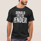 T-shirt de typographie de l'ONU Pendejo de Donald (Devant)