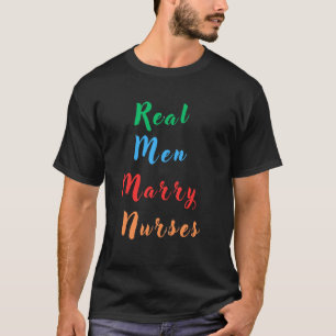 T-shirt De vrais hommes épousent des infirmières