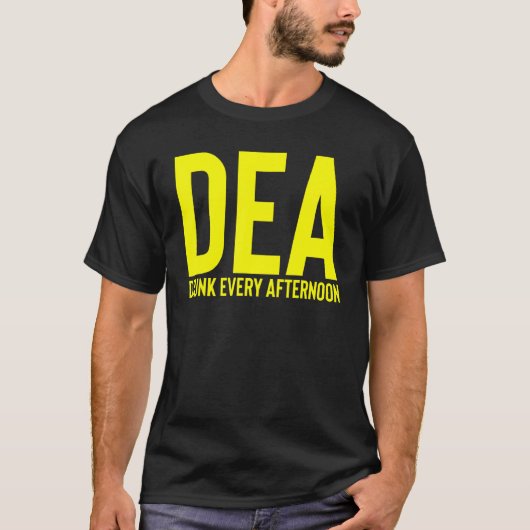 T-shirt Dea Drunk Tous Les Après-Midi Boire De L'Alcool Pa (Devant)